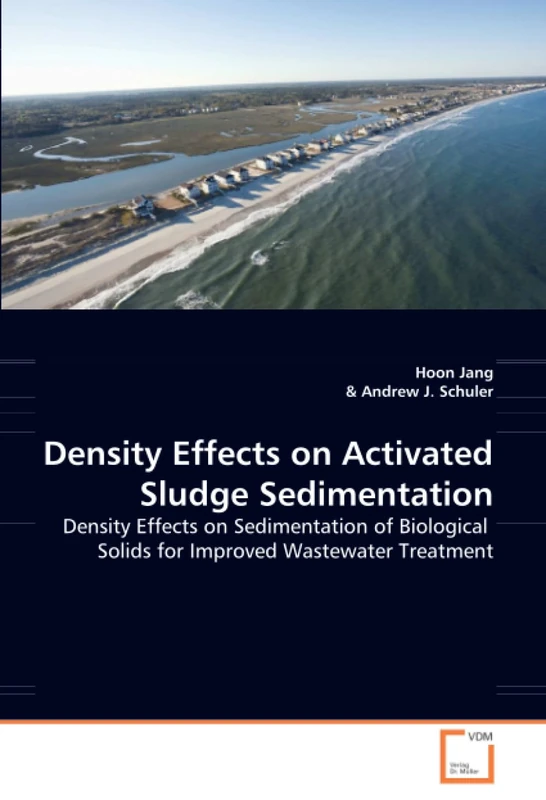 Density Effects on Activated Sludge Sedimentation: Density Effects on Sedimentation of Biological Solids for Improved Wastewater Treatment