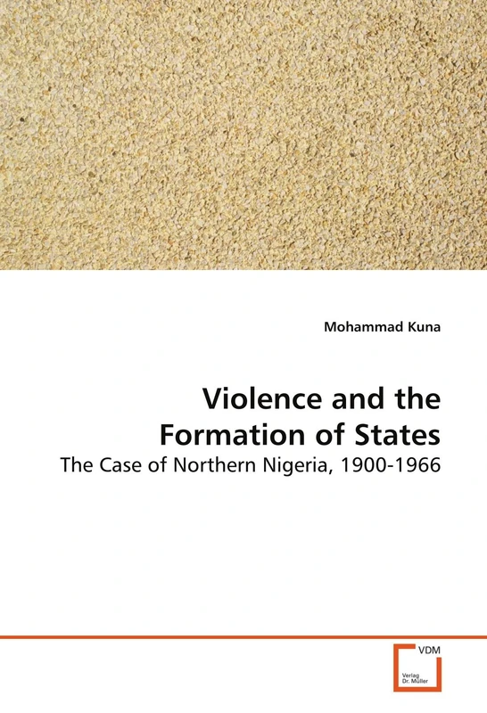 Violence and the Formation of States: The Case of Northern Nigeria, 1900-1966