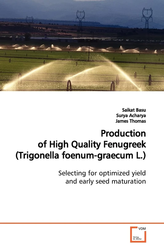 Production of High Quality Fenugreek (Trigonella foenum-graecum L.): Selecting for optimized yield and early seed maturation