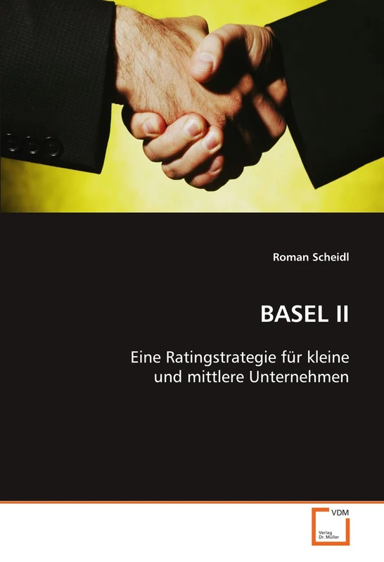 BASEL II: Eine Ratingstrategie für kleine und mittlere Unternehmen