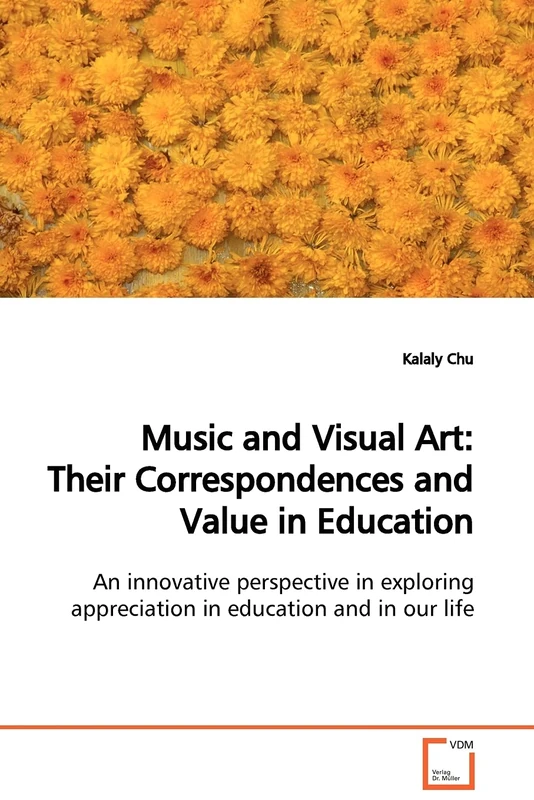 Music and Visual Art: Their Correspondences and Value in Education: An innovative perspective in exploring appreciation in education and in our life