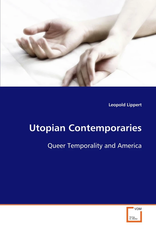 Utopian Contemporaries: Queer Temporality and America - Image 1