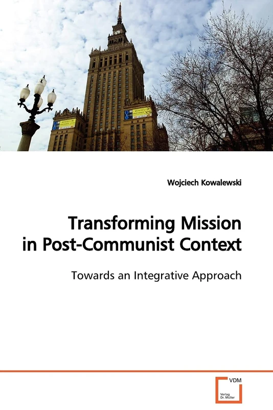 Transforming Mission in Post-Communist Context: Towards an Integrative Approach
