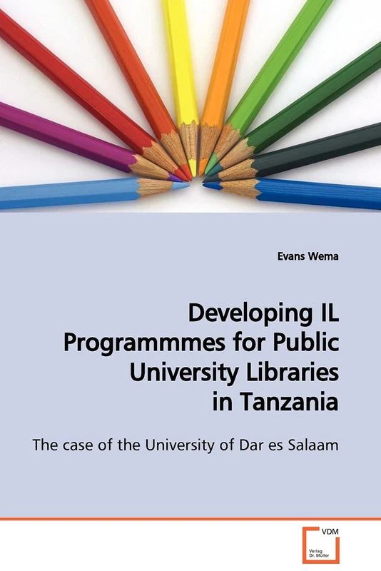 Developing IL Programmmes for Public University Libraries in Tanzania: The case of the University of Dar es Salaam