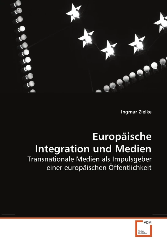 Europäische Integration und Medien: Transnationale Medien als Impulsgeber einer europäischen Öffentlichkeit - Image 1