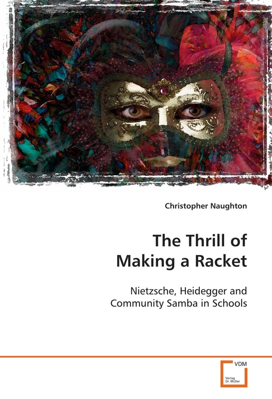 The Thrill of Making a Racket: Nietzsche, Heidegger and Community Samba in Schools - Image 1