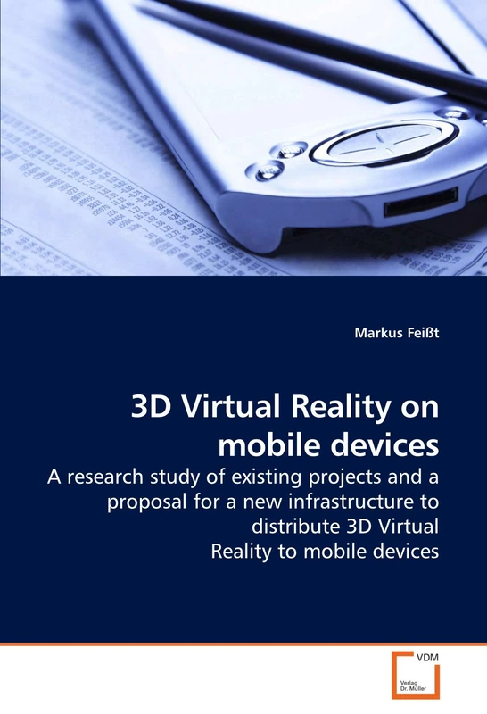 3D Virtual Reality on mobile devices: A research study of existing projects and a proposal for a new infrastructure to distribute 3D Virtual Reality to mobile devices