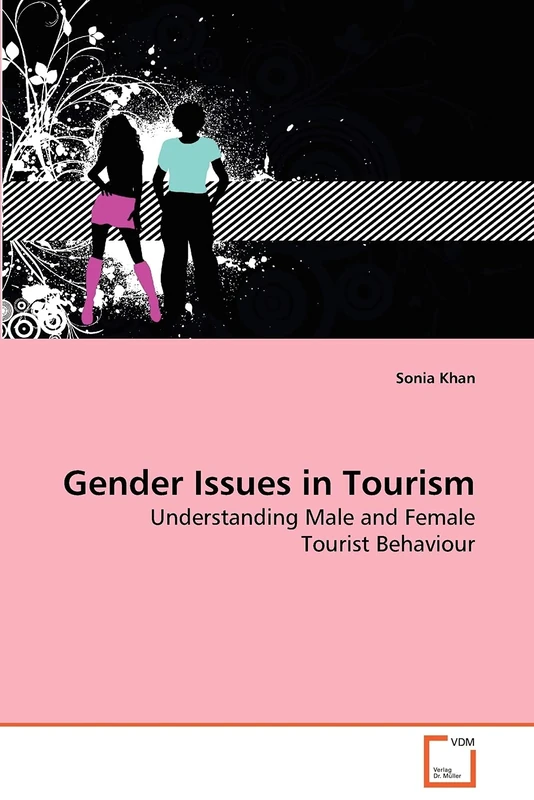 Gender Issues in Tourism: Understanding Male and Female Tourist Behaviour
