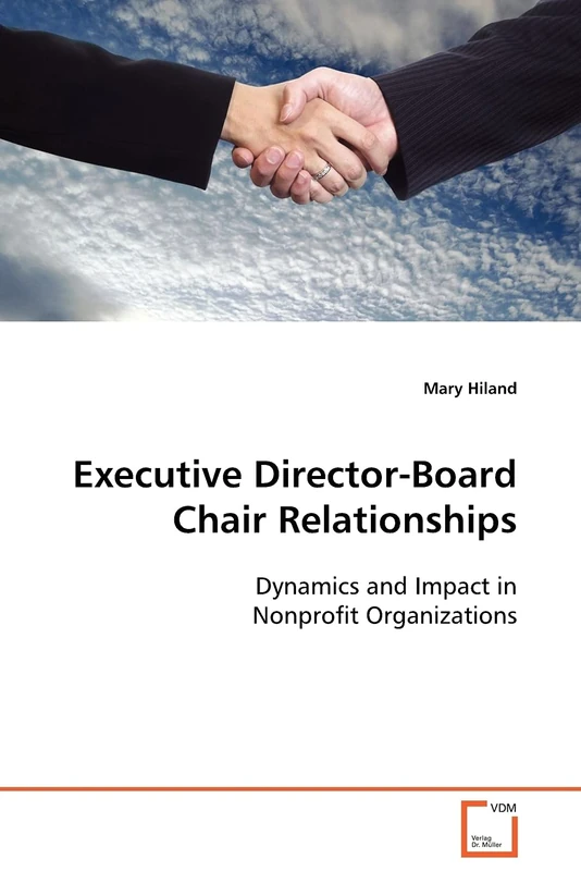 Executive Director-Board Chair Relationships: Dynamics and Impact in Nonprofit Organizations