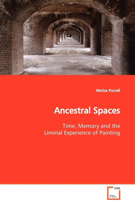 Ancestral Spaces: Time, Memory and the Liminal Experience of Painting