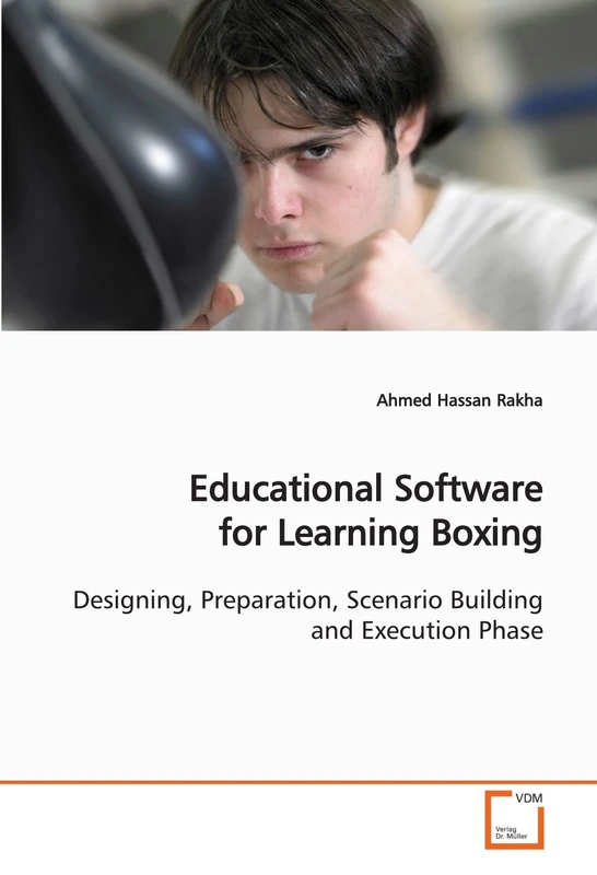 Educational Software for Learning Boxing: Designing, Preparation, Scenario Building and Execution Phase