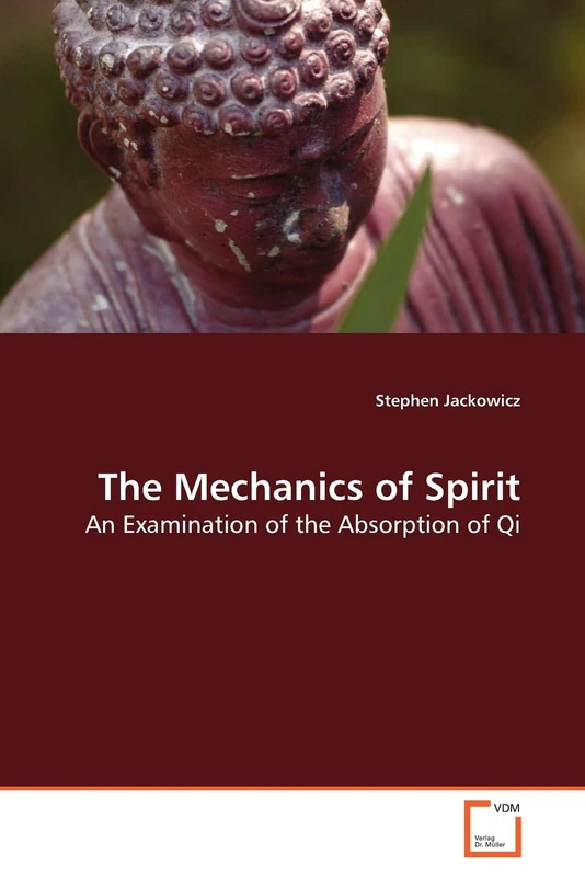 The Mechanics of Spirit: An Examination of the Absorption of Qi