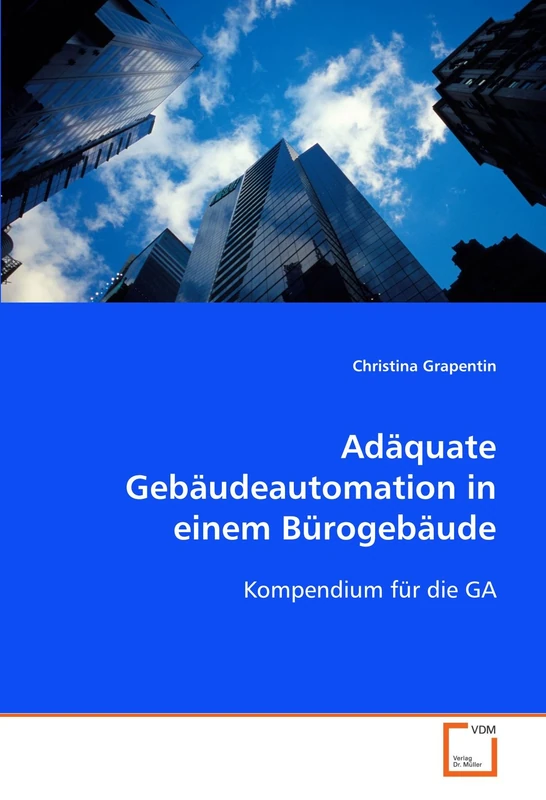 adäquate Gebäudeautomation in einem Bürogebäude: Kompendium für die GA
