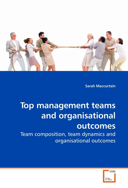 Top management teams and organisational outcomes: Team composition, team dynamics and organisational outcomes