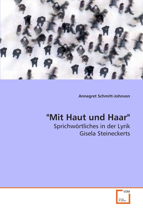 "Mit Haut und Haar": Sprichwörtliches in der Lyrik Gisela Steineckerts - Image 1