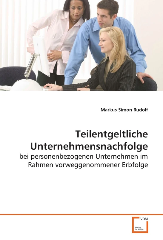 Teilentgeltliche Unternehmensnachfolge: bei personenbezogenen Unternehmen im Rahmen vorweggenommener Erbfolge - Image 1