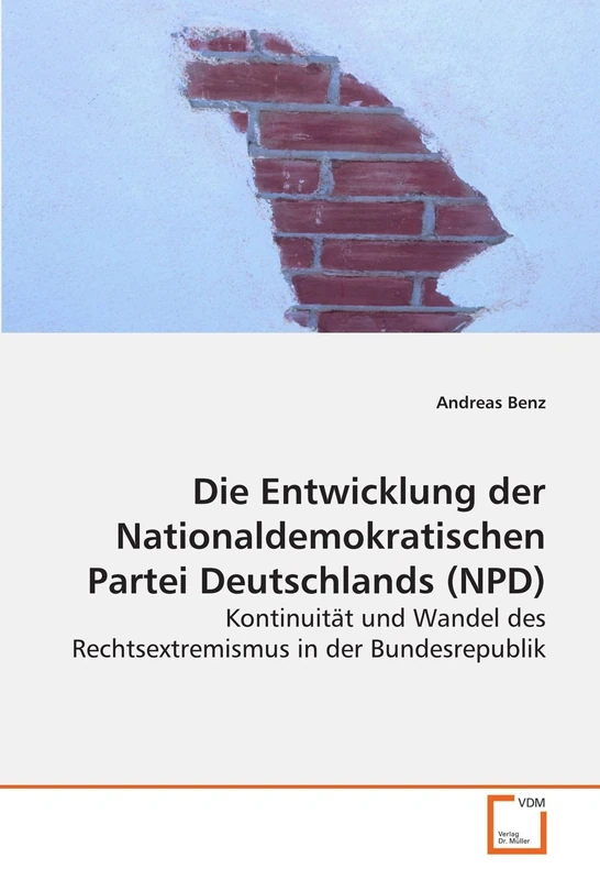 Die Entwicklung der Nationaldemokratischen Partei Deutschlands (NPD): Kontinuität und Wandel des Rechtsextremismus in der Bundesrepublik - Image 1