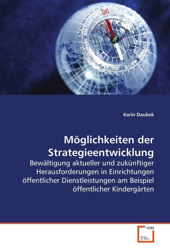 Möglichkeiten der Strategieentwicklung: Bewältigung aktueller und zukünftiger Herausforderungen in Einrichtungen öffentlicher Dienstleistungen am Beispiel öffentlicher Kindergärten - Image 1