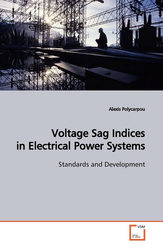 Voltage Sag Indices in Electrical Power Systems: Standards and Development
