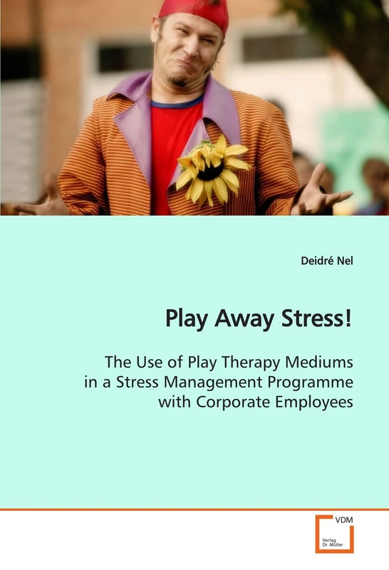 Play Away Stress!: The Use of Play Therapy Mediums in a Stress Management Programme With Corporate Employees