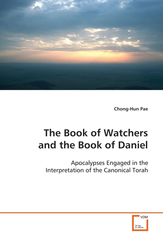 The Book of Watchers and the Book of Daniel: Apocalypses Engaged in the Interpretation of the Canonical Torah