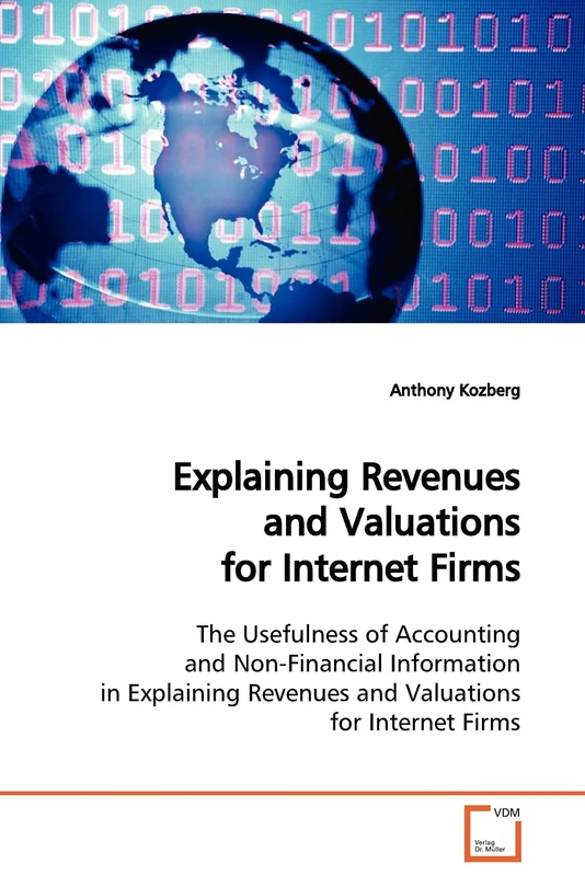 Explaining Revenues and Valuations for Internet Firms: The Usefulness of Accounting and Non-Financial Information in Explaining Revenues and Valuations for Internet Firms - Image 1