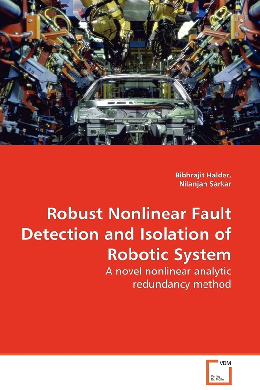 Robust Nonlinear Fault Detection and Isolation of Robotic System: A novel nonlinear analytic redundancy method
