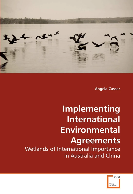 Implementing International Environmental Agreements: Wetlands of International Importance in Australia and China