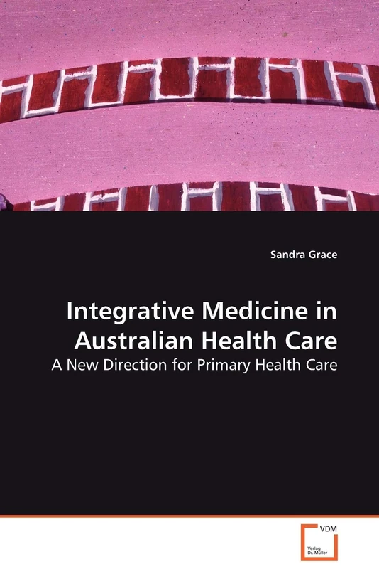 Integrative Medicine in Australian Health Care: A New Direction for Primary Health Care
