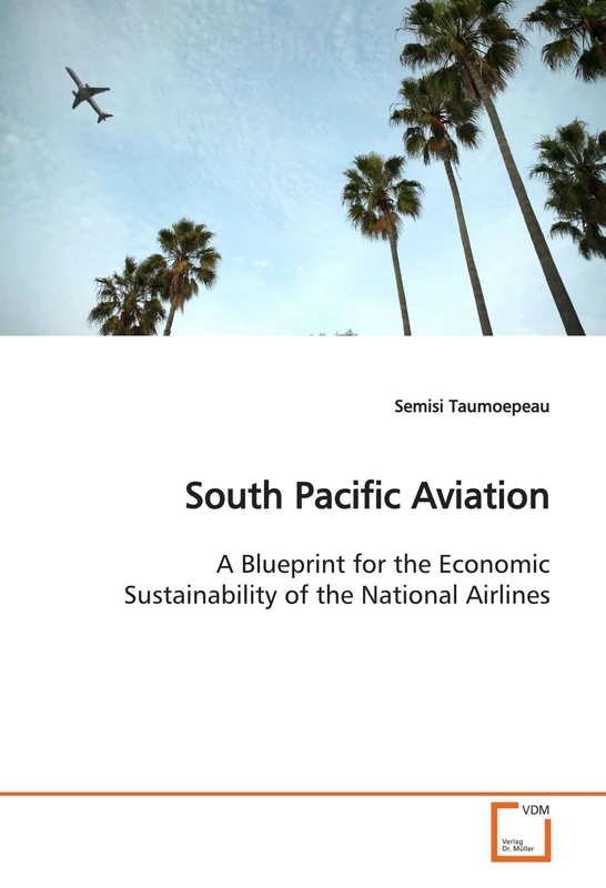 South Pacific Aviation: A Blueprint for the Economic Sustainability of the National Airlines