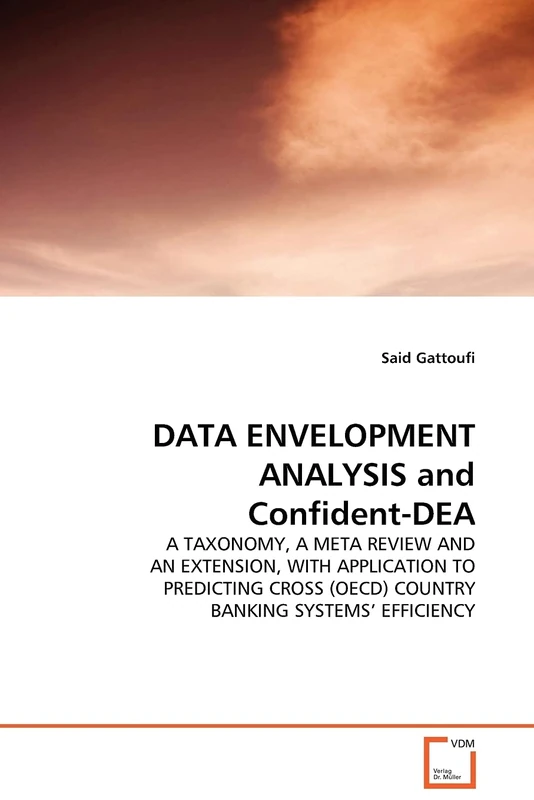 DATA ENVELOPMENT ANALYSIS and Confident-DEA: A TAXONOMY, A META REVIEW AND AN EXTENSION, WITH APPLICATION TO PREDICTING CROSS (OECD) COUNTRY BANKING SYSTEMS¿ EFFICIENCY