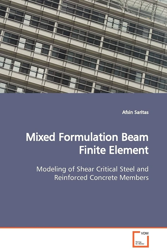 Mixed Formulation Beam Finite Element: Modeling of Shear Critical Steel and Reinforced Concrete Members