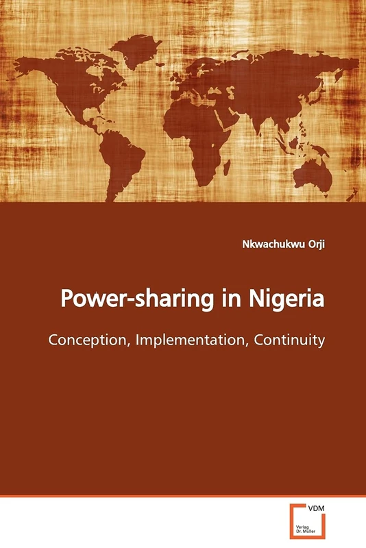 Power-sharing in Nigeria: Conception, Implementation, Continuity