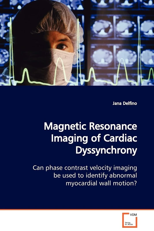 Magnetic Resonance Imaging of Cardiac Dyssynchrony: Can phase contrast velocity imaging be used to identify abnormal myocardial wall motion? - Image 1