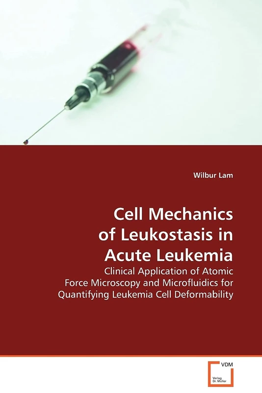 Cell Mechanics of Leukostasis in Acute Leukemia: Clinical Application of Atomic Force Microscopy and Microfluidics for Quantifying Leukemia Cell Deformability