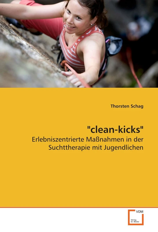 "clean-kicks": Erlebniszentrierte Maßnahmen in der Suchttherapie mit Jugendlichen