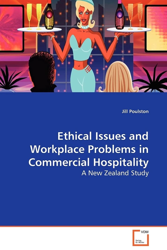Ethical Issues and Workplace Problems in Commercial Hospitality: A New Zealand Study
