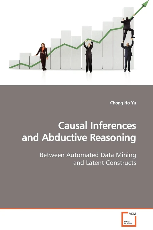 Causal Inferences and Abductive Reasoning: Between Automated Data Mining and Latent Constructs