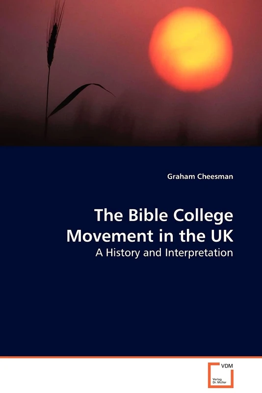 The Bible College Movement in the UK: A History and Interpretation - Image 1