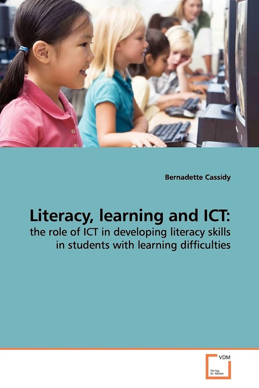 Literacy, learning and ICT:: the role of ICT in developing literacy skills in students with learning difficulties