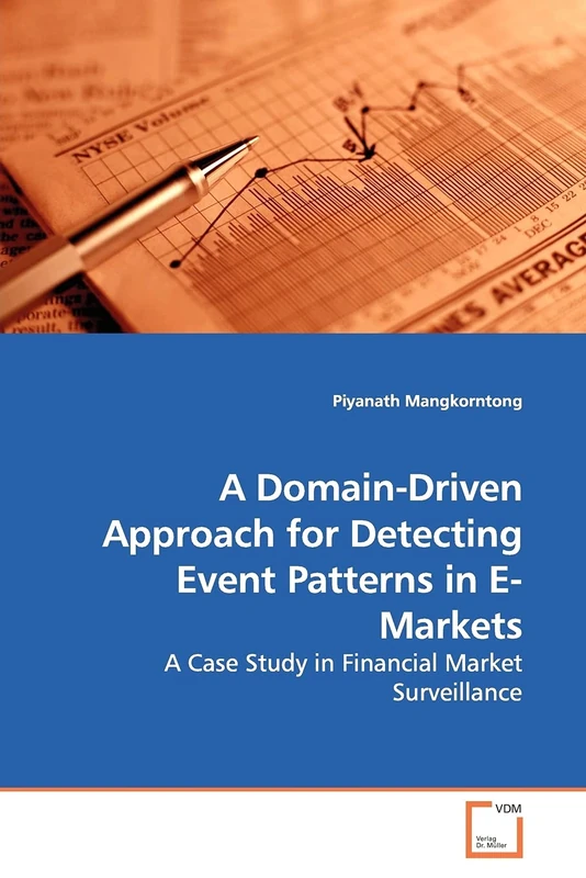 A Domain-Driven Approach for Detecting Event Patterns in E-Markets: A Case Study in Financial Market Surveillance - Image 1