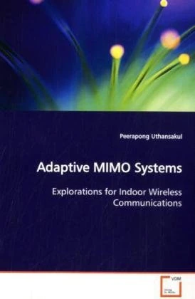 Adaptive MIMO Systems: Explorations for Indoor Wireless Communications