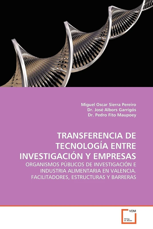 TRANSFERENCIA DE TECNOLOGÍA ENTRE INVESTIGACIÓN Y EMPRESAS: ORGANISMOS PÚBLICOS DE INVESTIGACIÓN E INDUSTRIA ALIMENTARIA EN VALENCIA. FACILITADORES, ESTRUCTURAS Y BARRERAS