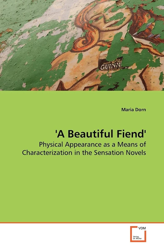 'A Beautiful Fiend': Physical Appearance as a Means of Characterization in the Sensation Novels