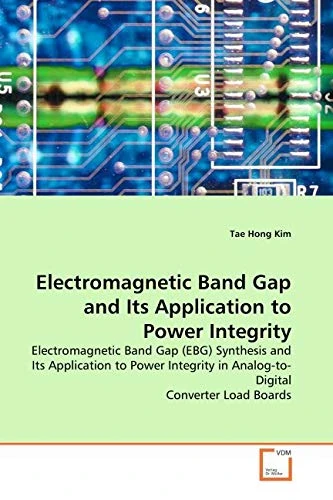 Electromagnetic Band Gap and Its Application to Power Integrity: Electromagnetic Band Gap (EBG) Synthesis and Its Application to Power Integrity in Analog-to-Digital Converter Load Boards - Image 1