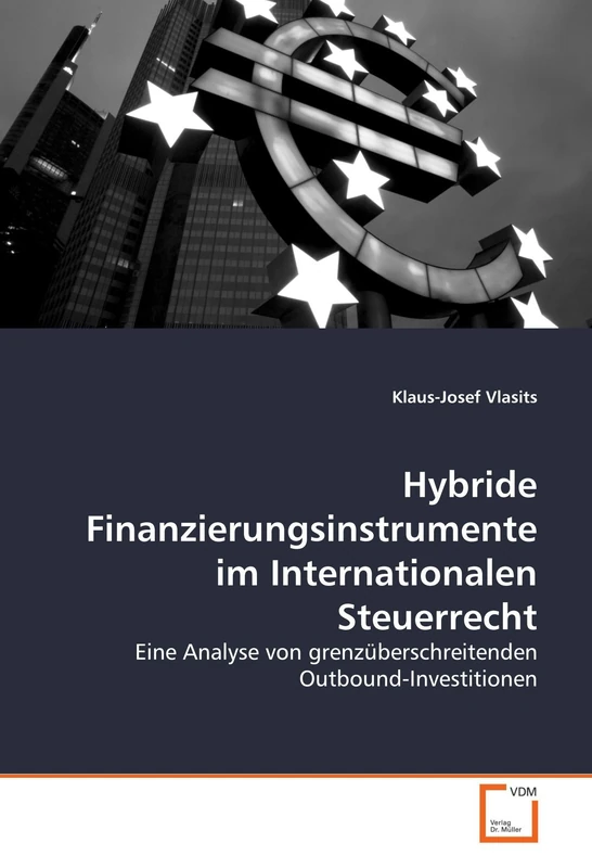 Hybride Finanzierungsinstrumente im Internationalen Steuerrecht: Eine Analyse von grenzüberschreitenden Outbound-Investitionen - Image 1