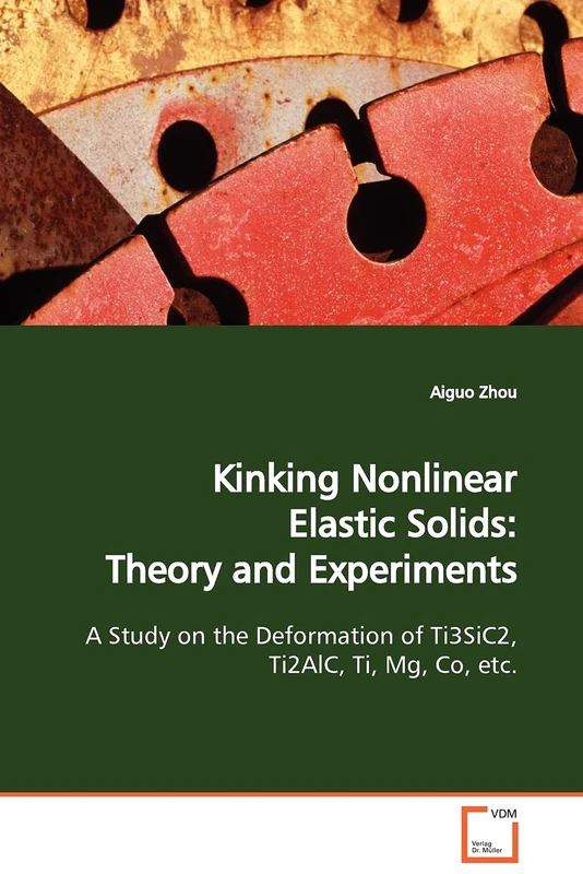 Kinking Nonlinear Elastic Solids: Theory and Experiments: A Study on the Deformation of Ti3SiC2, Ti2AlC, Ti, Mg, Co, etc.