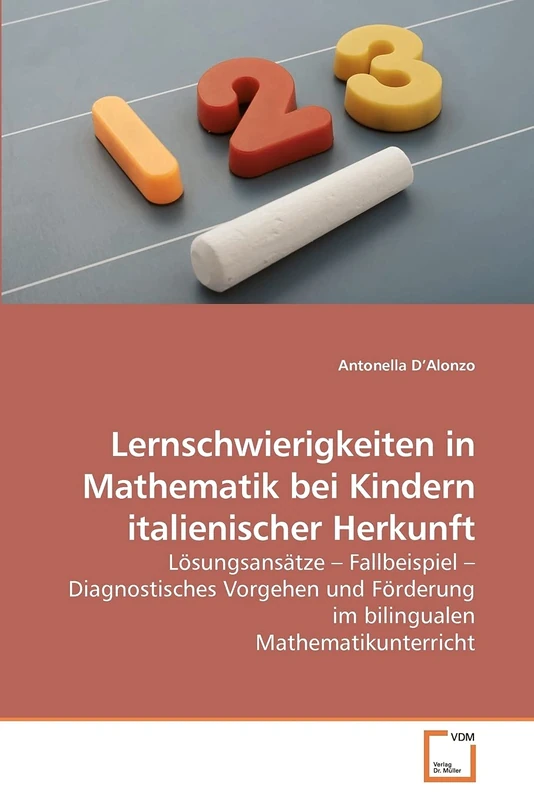 Lernschwierigkeiten in Mathematik bei Kindern italienischer Herkunft: Lösungsansätze ? Fallbeispiel ? Diagnostisches Vorgehen und Förderung im bilingualen Mathematikunterricht