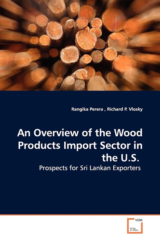 An Overview of the Wood Products Import Sector in the U.S.: Prospects for Sri Lankan Exporters