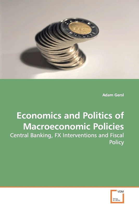 Economics and Politics of Macroeconomic Policies: Central Banking, FX Interventions and Fiscal Policy